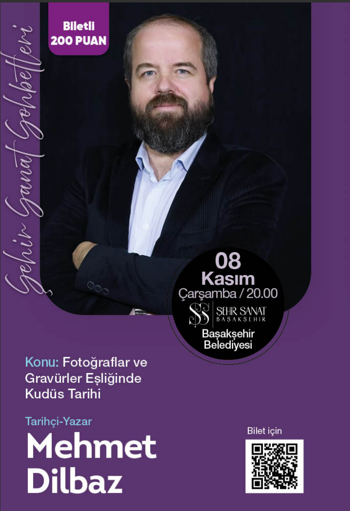 Başakşehir Belediyesi - Tarihçi-Yazar Mehmet Dilbaz ile Fotoğraflar ve Gravürler Eşliğinde Kudüs Tarihi